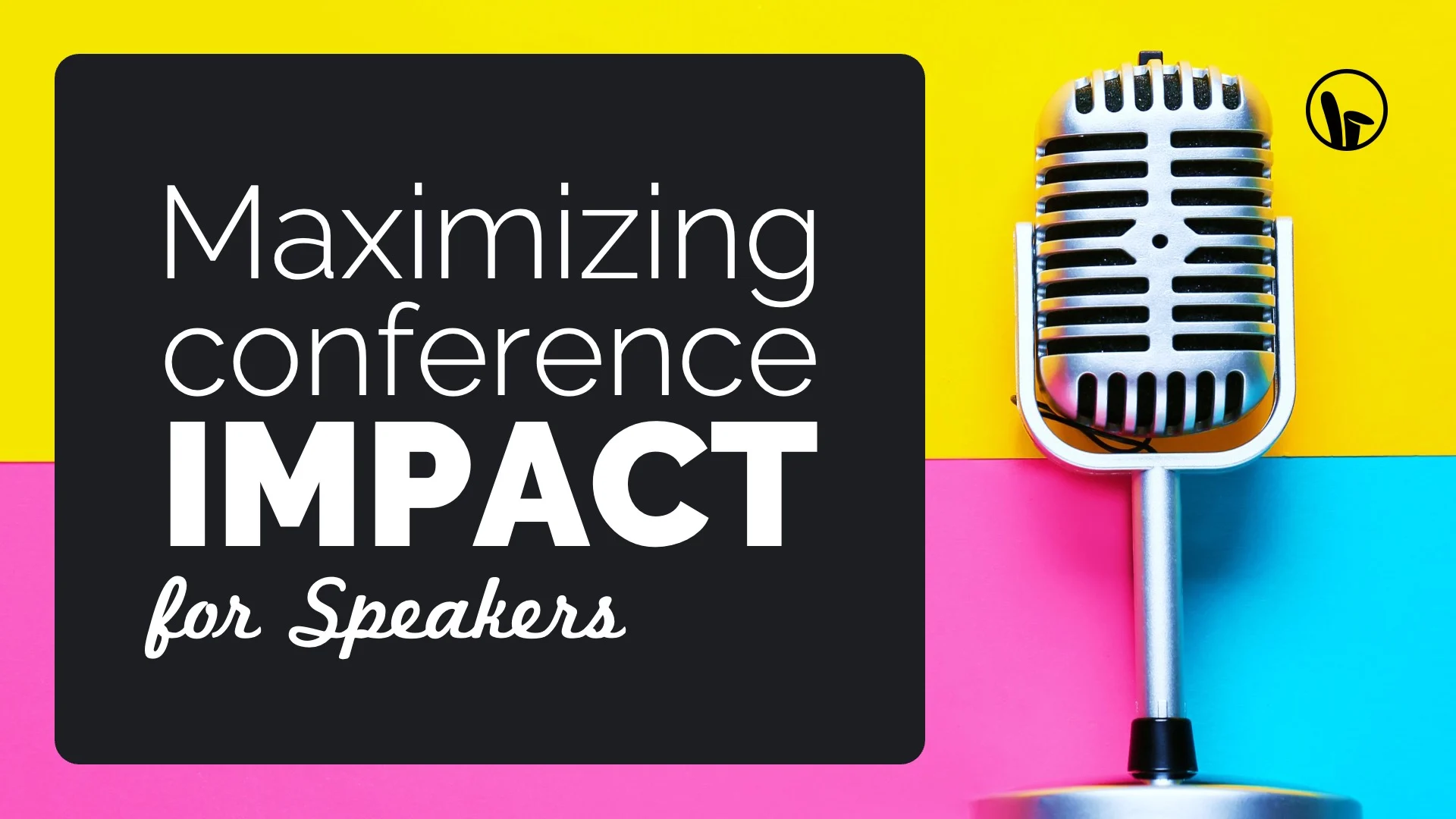 Maximize impact with great conference presentation design